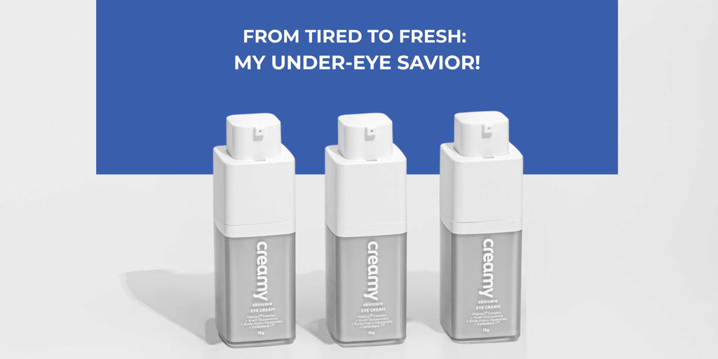 ✨ Brighter Eyes Ahead: Why Creamy’s Eye Cream Is a Must in Your Skincare Routine
